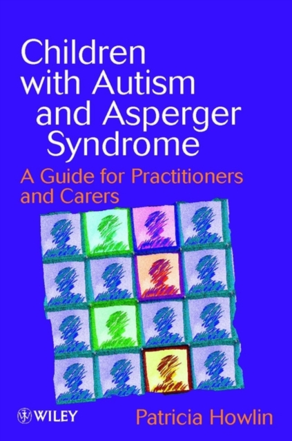 Children with Autism and Asperger Syndrome : A Guide for Practitioners and Carers, Paperback / softback Book