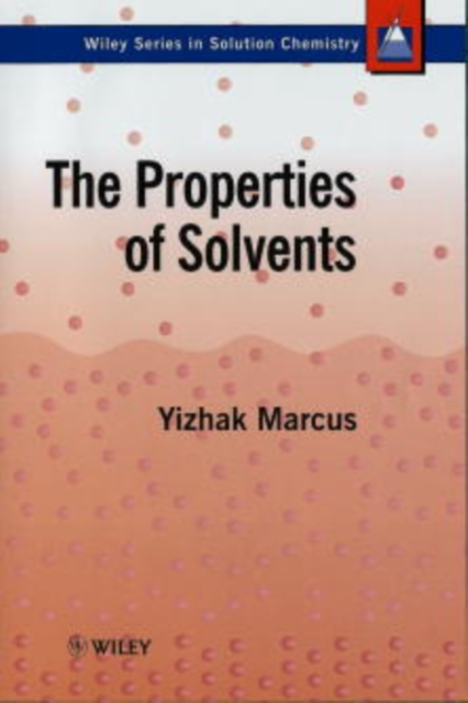 The Properties of Solvents, Hardback Book