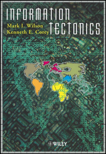 Information Tectonics : Space, Place and Technology in an Electronic Age, Hardback Book