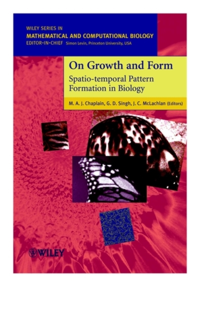 On Growth and Form : Spatio-temporal Pattern Formation in Biology, Hardback Book