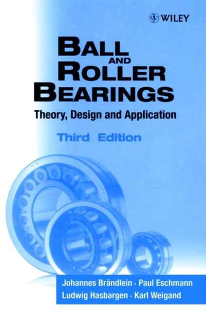 Ball and Roller Bearings : Theory, Design and Application, Hardback Book