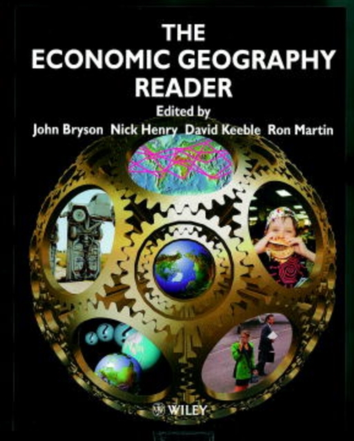 The Economic Geography Reader : Producing and Consuming Global Capitalism, Paperback / softback Book