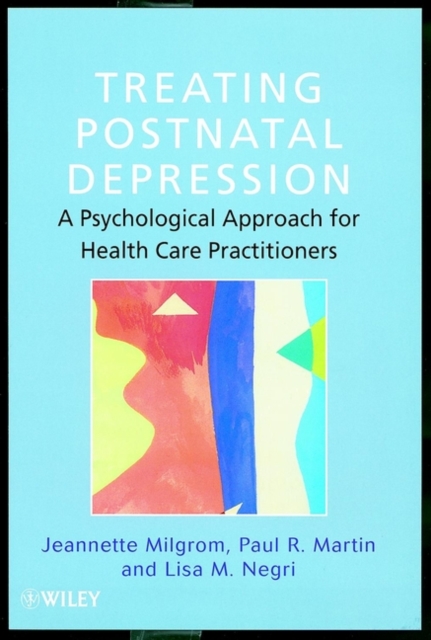 Treating Postnatal Depression : A Psychological Approach for Health Care Practitioners, Paperback / softback Book