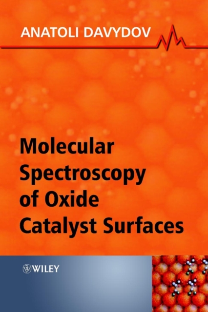 Molecular Spectroscopy of Oxide Catalyst Surfaces, Hardback Book