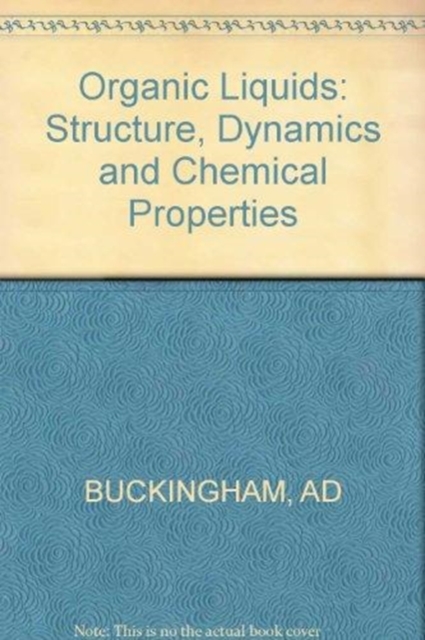Organic Liquids : Structure, Dynamics and Chemical Properties, Hardback Book