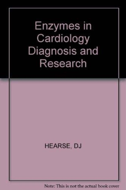 Enzymes in Cardiology Diagnosis and Research, Hardback Book