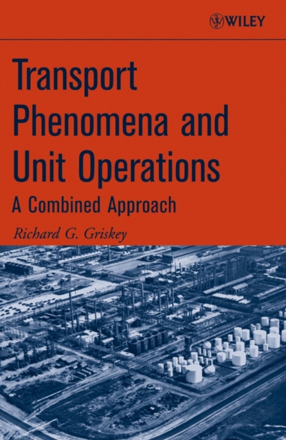 Transport Phenomena and Unit Operations : A Combined Approach, Paperback / softback Book