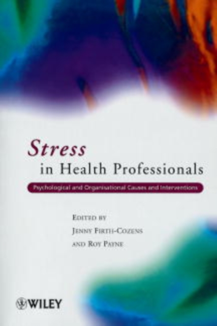 Stress in Health Professionals : Psychological and Organisational Causes and Interventions, Paperback / softback Book
