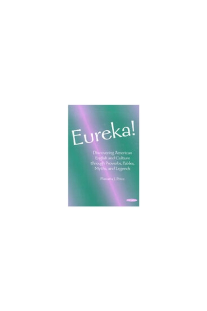 Eureka! : Discovering American English and Culture Through Proverbs, Fables, Myths, and Legends, Audio cassette Book