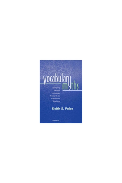 Vocabulary Myths : Applying Second Language Research to Classroom Teaching, Paperback / softback Book