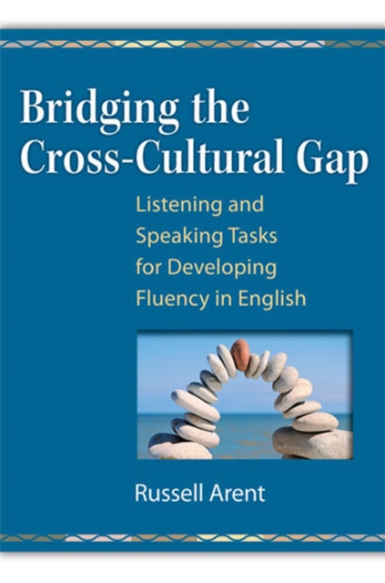 Bridging the Cross-Cultural Gap : Listening and Speaking Tasks for Developing Fluency in English, Paperback / softback Book