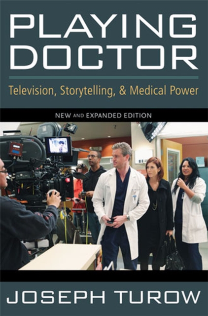 Playing Doctor : Television, Storytelling and Medical Power, Paperback / softback Book