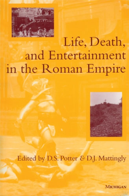 Life, Death and Entertainment in the Roman Empire, Paperback / softback Book