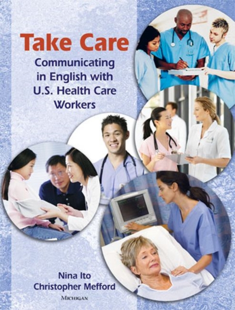 Take Care : Communicating in English with U.S. Health Care Workers, Mixed media product Book