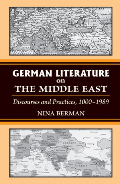 German Literature on the Middle East : Discourses and Practices, 1000-1989, Paperback / softback Book