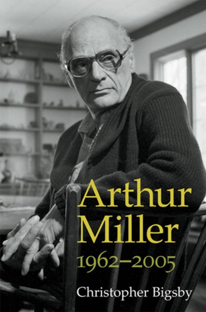 Arthur Miller : 1962-2005, Paperback / softback Book