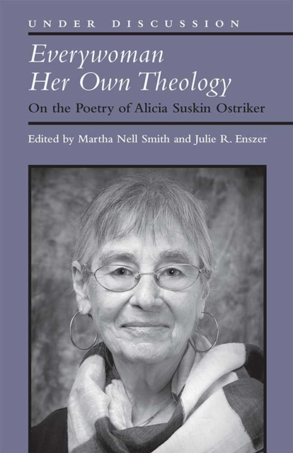 Everywoman Her Own Theology : On the Poetry of Alicia Suskin Ostriker, Paperback / softback Book