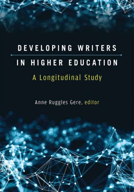 Developing Writers in Higher Education : A Longitudinal Study, Paperback / softback Book