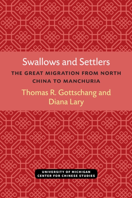 Swallows and Settlers : The Great Migration from North China to Manchuria, Paperback / softback Book