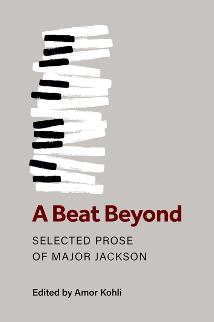 A Beat Beyond : The Selected Prose of Major Jackson, Paperback / softback Book