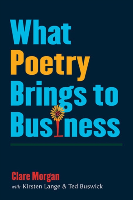 What Poetry Brings to Business, Paperback / softback Book