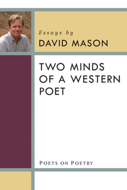 Two Minds of a Western Poet : Essays by David Mason, Paperback / softback Book