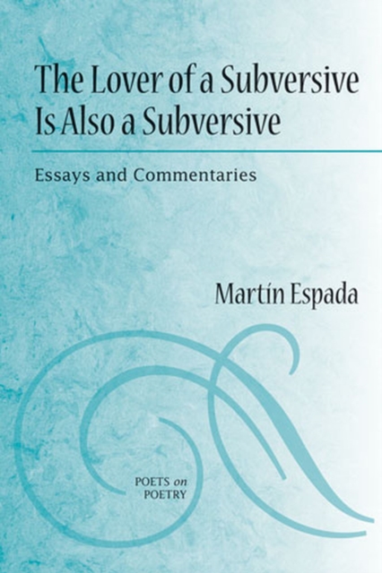 The Lover of a Subversive is Also a Subversive : Essays and Commentaries, Paperback / softback Book