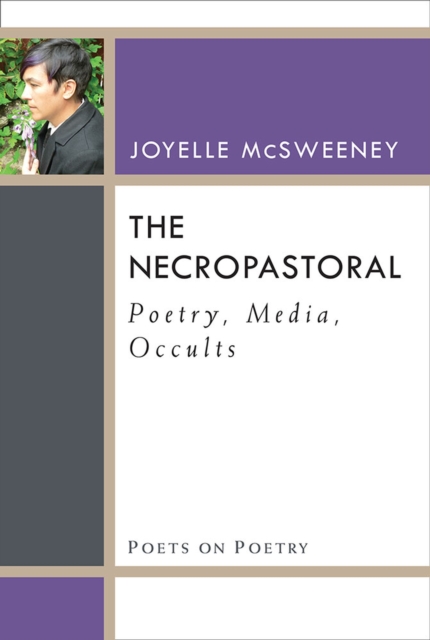 The Necropastoral : Poetry, Media, Occults, Paperback / softback Book