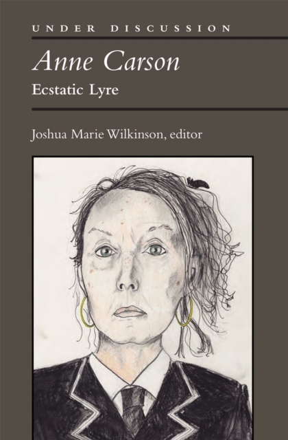 Anne Carson : Ecstatic Lyre, Paperback / softback Book