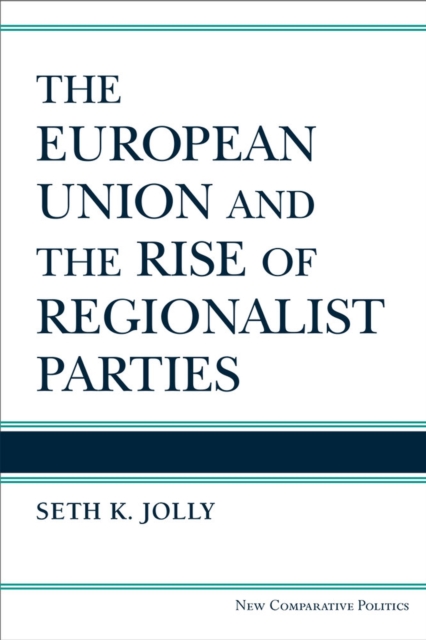The European Union and the Rise of Regionalist Parties, Paperback / softback Book