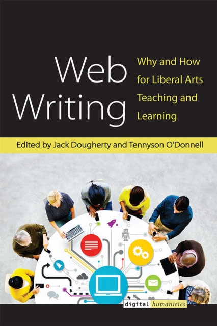 Web Writing : Why and How for Liberal Arts Teaching and Learning, Paperback / softback Book