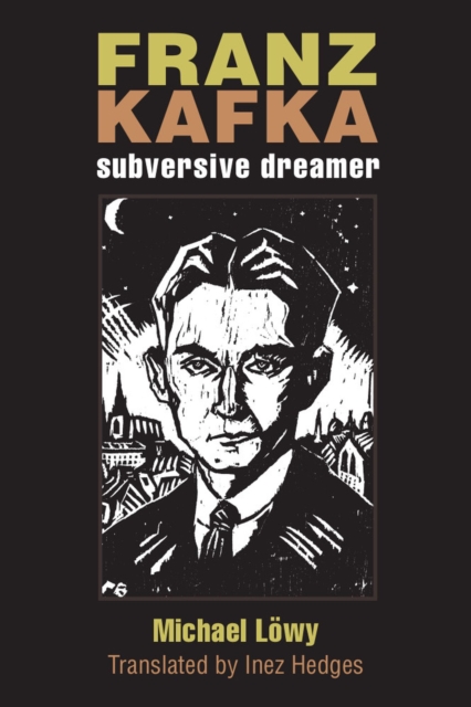 Franz Kafka : Subversive Dreamer, Paperback / softback Book