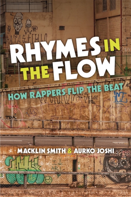 Rhymes in the Flow : How Rappers Flip the Beat, Paperback / softback Book