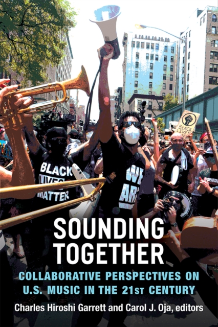 Sounding Together : Collaborative Perspectives on U.S. Music in the 21st Century, Paperback / softback Book