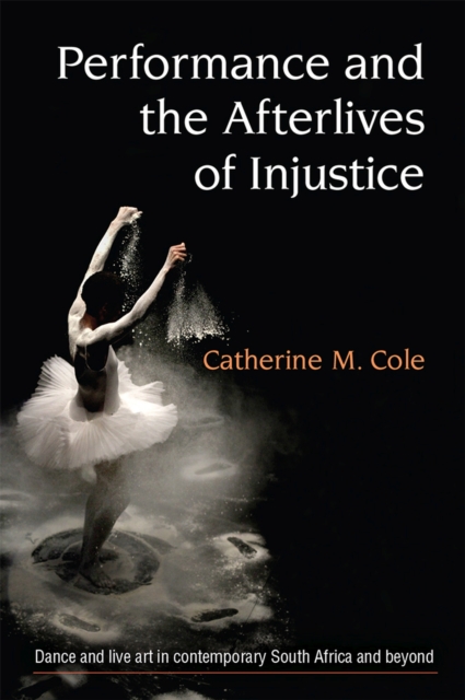 Performance and the Afterlives of Injustice, Paperback / softback Book