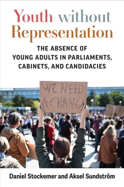 Youth without Representation : The Absence of Young Adults in Parliaments, Cabinets, and Candidacies, Paperback / softback Book