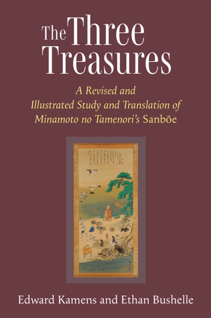The Three Treasures Volume 97 : A Revised and Illustrated Study and Translation of Minamoto no Tamenori's Sanboe, Paperback / softback Book