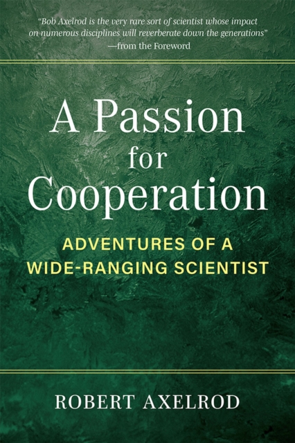 A Passion for Cooperation : Adventures of a Wide-Ranging Scientist, Paperback / softback Book