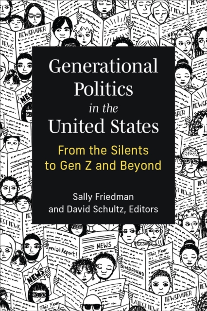 Generational Politics in the United States : From the Silents to Gen Z and Beyond, Paperback / softback Book
