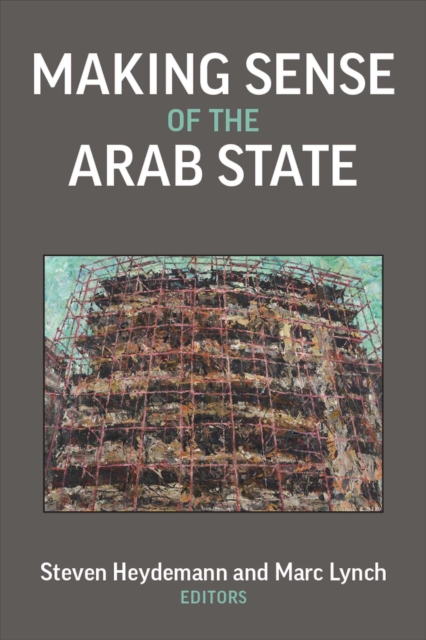 Making Sense of the Arab State, Paperback / softback Book
