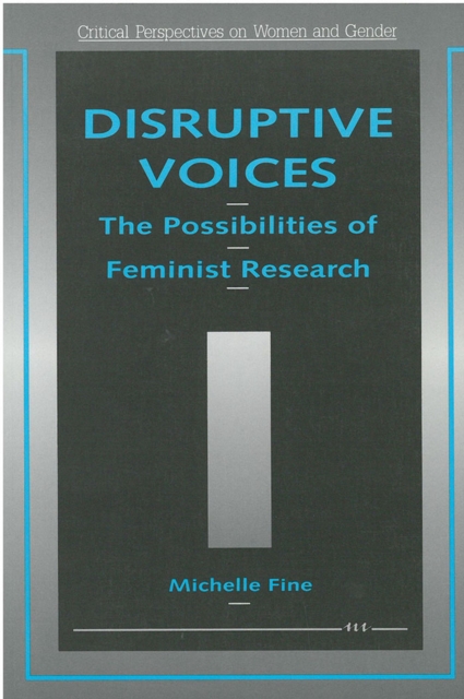 Disruptive Voices : The Possibilities of Feminist Research, Paperback / softback Book