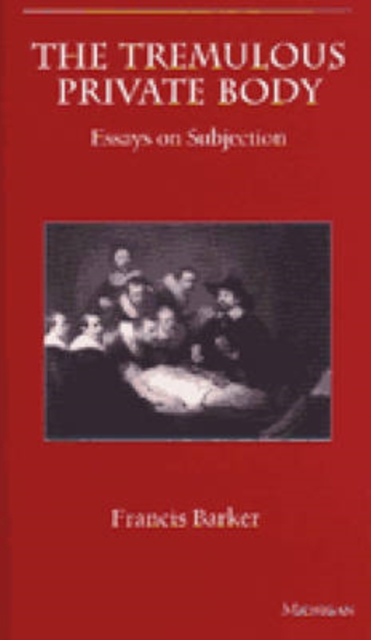 The Tremulous Private Body : Essays on Subjection, Paperback / softback Book