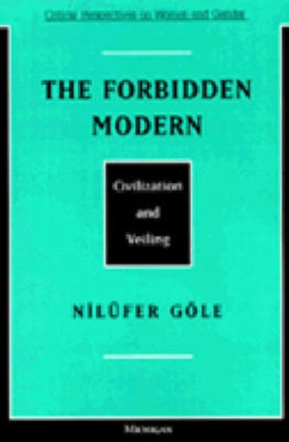 The Forbidden Modern : Civilization and Veiling, Paperback / softback Book