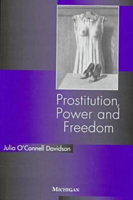 Prostitution, Power and Freedom, Paperback / softback Book