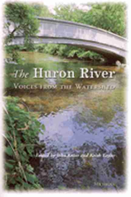 The Huron River : Voices from the Watershed, Paperback / softback Book