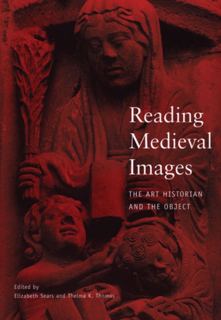 Reading Medieval Images : The Art Historian and the Object, Paperback / softback Book