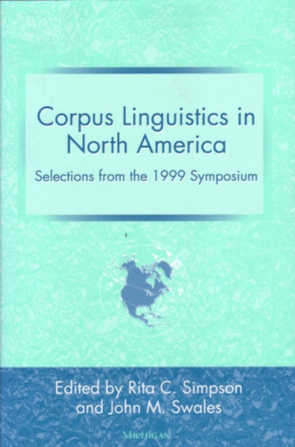 Corpus Linguistics in North America : Selections from the 1999 Symposium, Paperback / softback Book