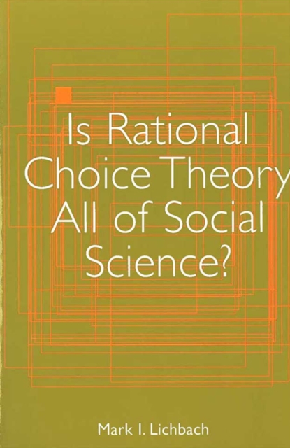 Is Rational Choice Theory All of Social Science?, Paperback / softback Book