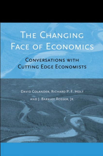 The Changing Face of Economics : Conversations with Cutting Edge Economists, Paperback / softback Book