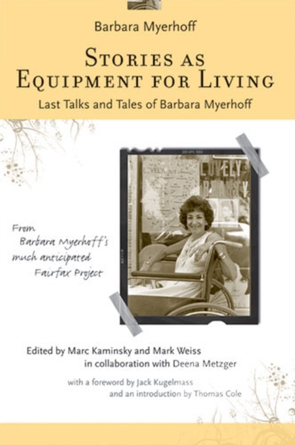 Stories as Equipment for Living : Last Talks and Tales of Barbara Myerhoff, Paperback / softback Book